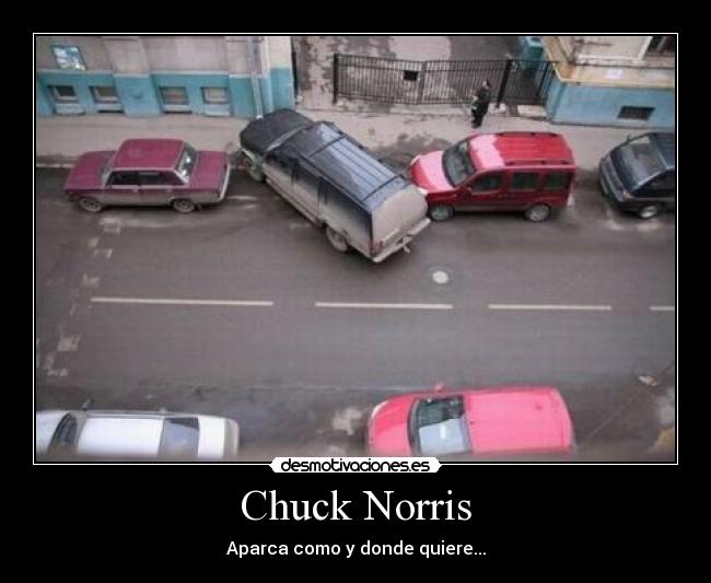 Chuck Norris - Aparca como y donde quiere...