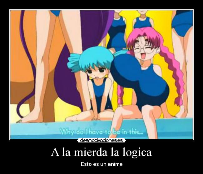 A la mierda la logica - Esto es un anime