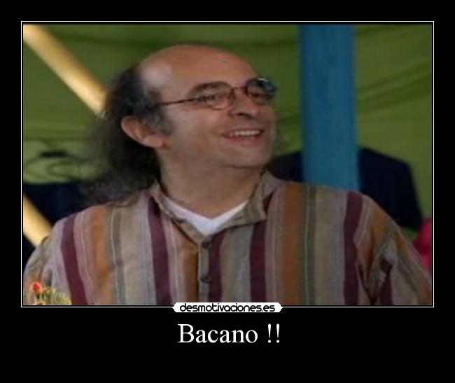 Bacano !! -