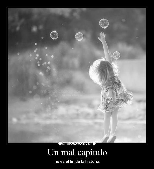 Un mal capítulo - no es el fin de la historia.