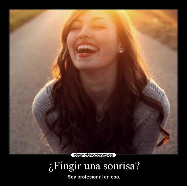¿Fingir una sonrisa? -