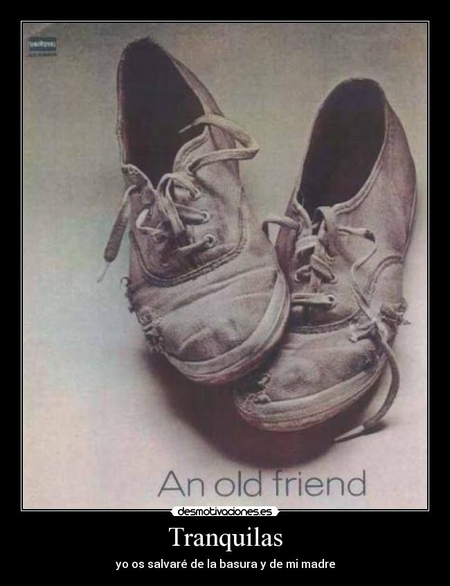 Tranquilas - yo os salvaré de la basura y de mi madre