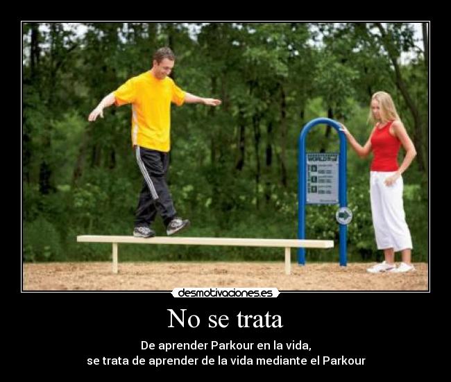 carteles parkour sus motivaciones que son mas que todo personales desmotivaciones
