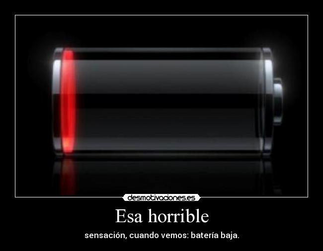 Esa horrible -