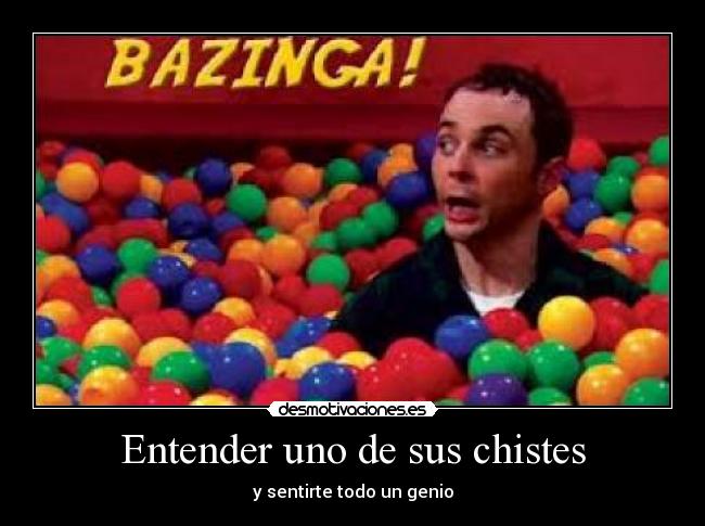 Entender uno de sus chistes - y sentirte todo un genio