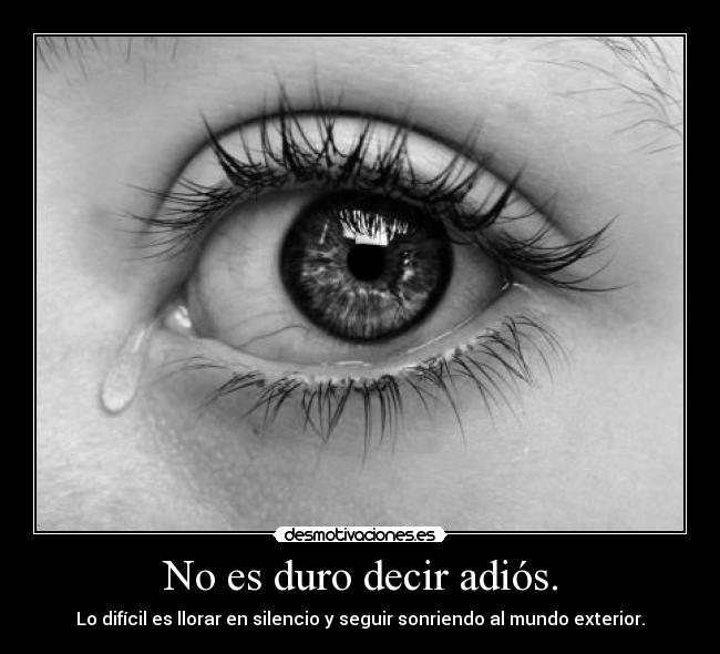 No es duro decir adiós. -