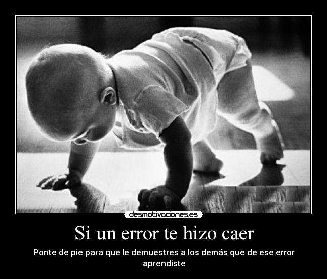Si un error te hizo caer - Ponte de pie para que le demuestres a los demás que de ese error aprendiste