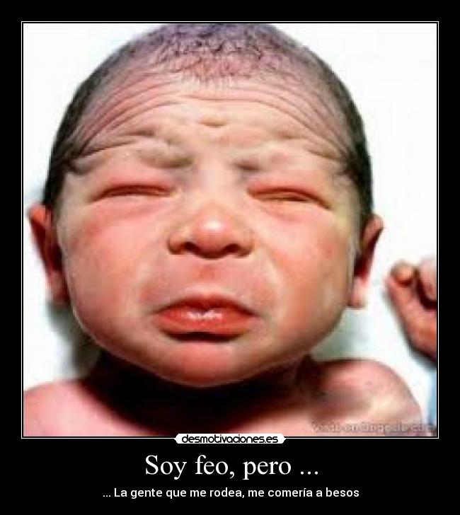 Soy feo, pero ... -