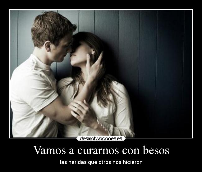 Vamos a curarnos con besos -