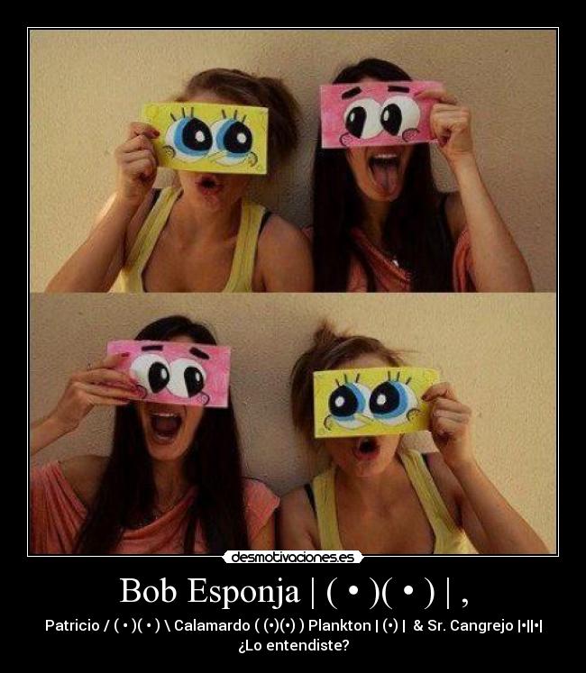 Bob Esponja | ( • )( • ) | , - 