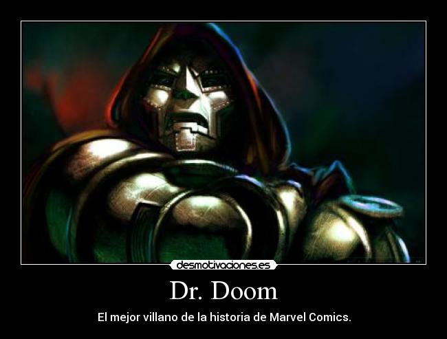 Dr. Doom - El mejor villano de la historia de Marvel Comics.