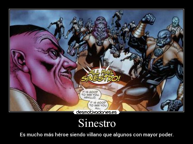 Sinestro - Es mucho más héroe siendo villano que algunos con mayor poder.