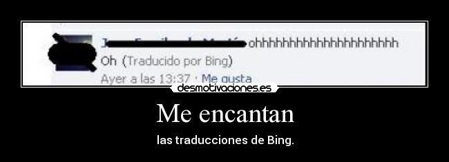 Me encantan - las traducciones de Bing.