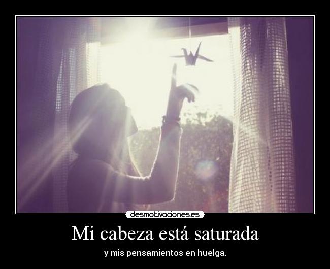 Mi cabeza está saturada -