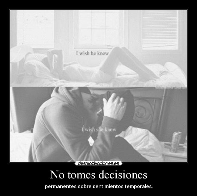 No tomes decisiones -