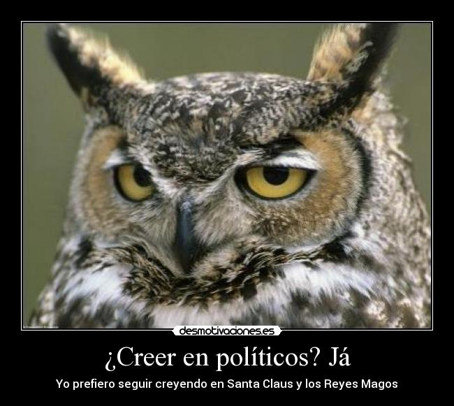 ¿Creer en políticos? Já - Yo prefiero seguir creyendo en Santa Claus y los Reyes Magos