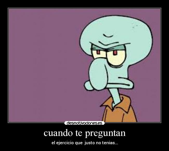 cuando te preguntan - el ejercicio que justo no tenias...