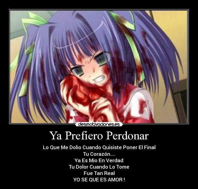 carteles quieres terminar conmigo jaja gore yandere anime felicidad corazon desmotivaciones