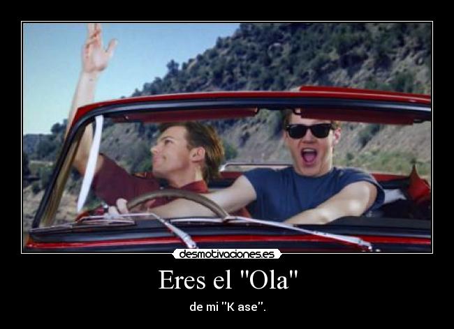 Eres el Ola - de mi K ase.