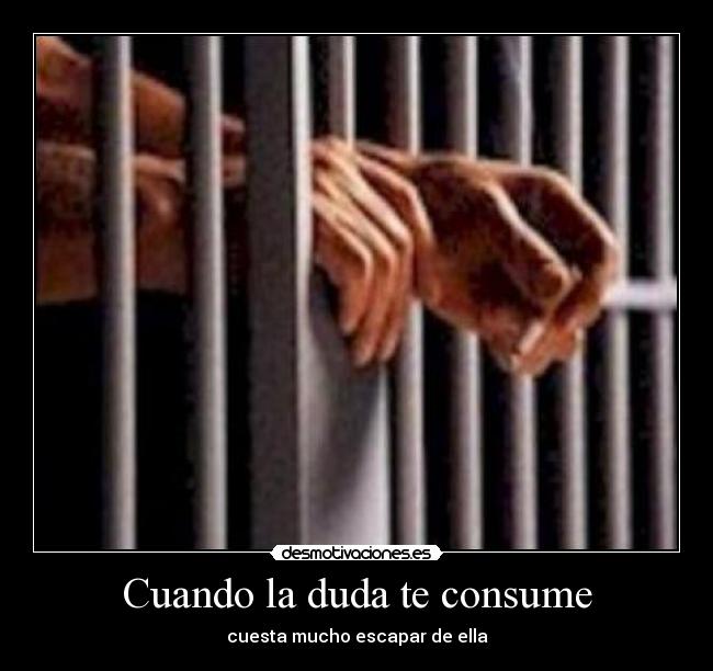 Cuando la duda te consume - 