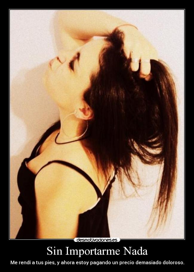 Sin Importarme Nada -