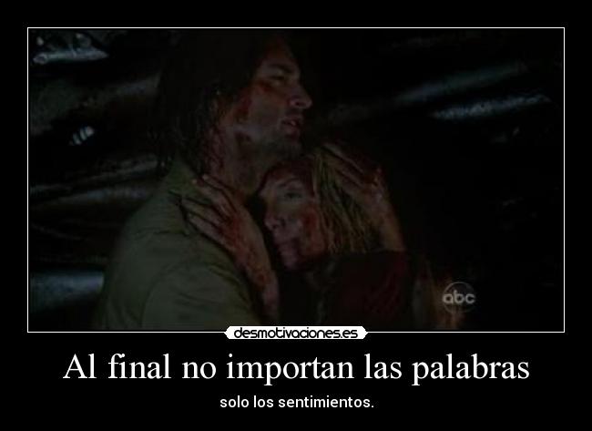 Al final no importan las palabras - solo los sentimientos.