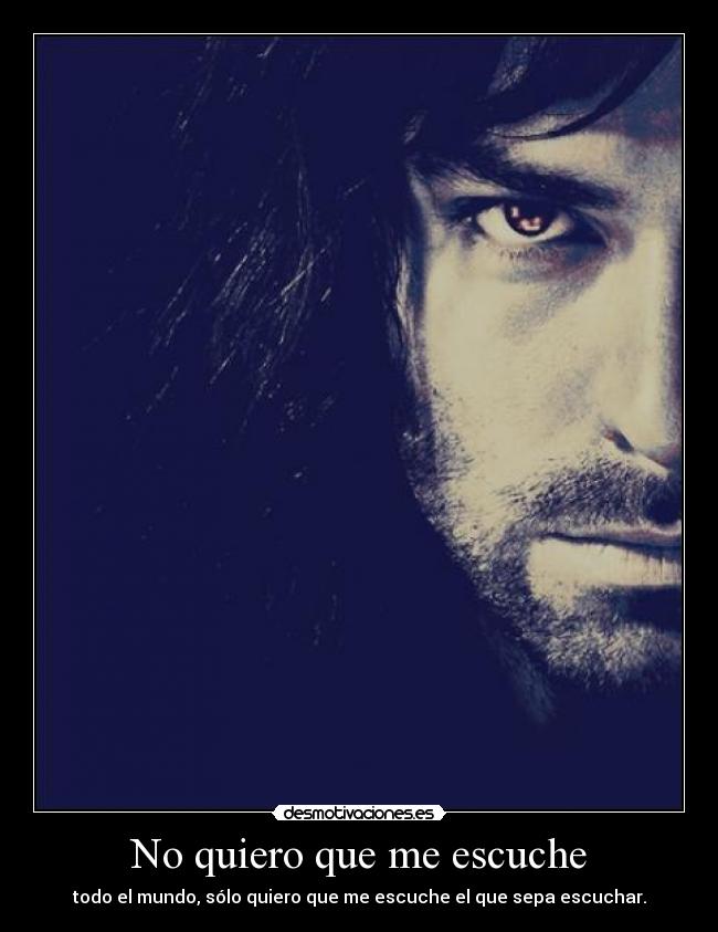 No quiero que me escuche -