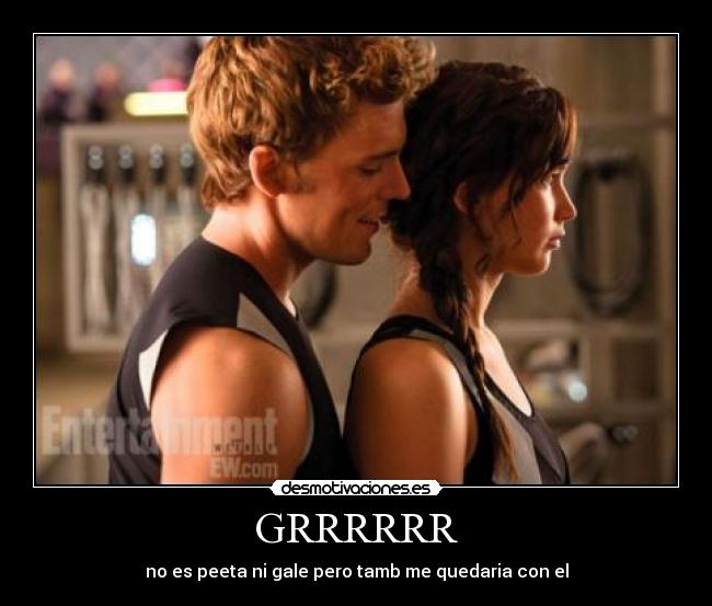 GRRRRRR - no es peeta ni gale pero tamb me quedaria con el