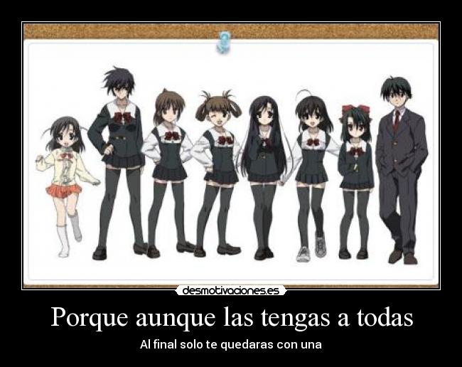 Porque aunque las tengas a todas - Al final solo te quedaras con una