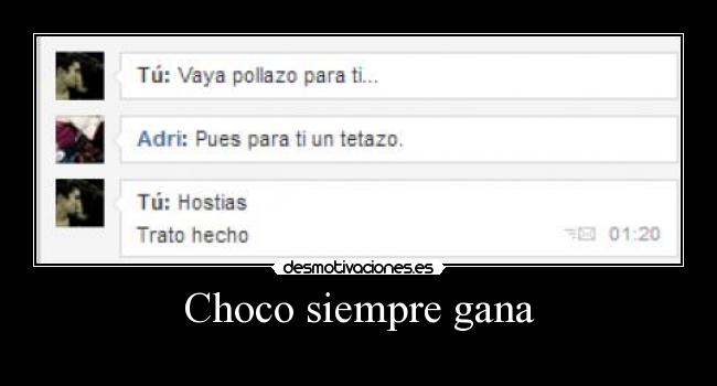 Choco siempre gana - 