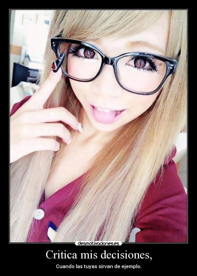 Critica mis decisiones, - 