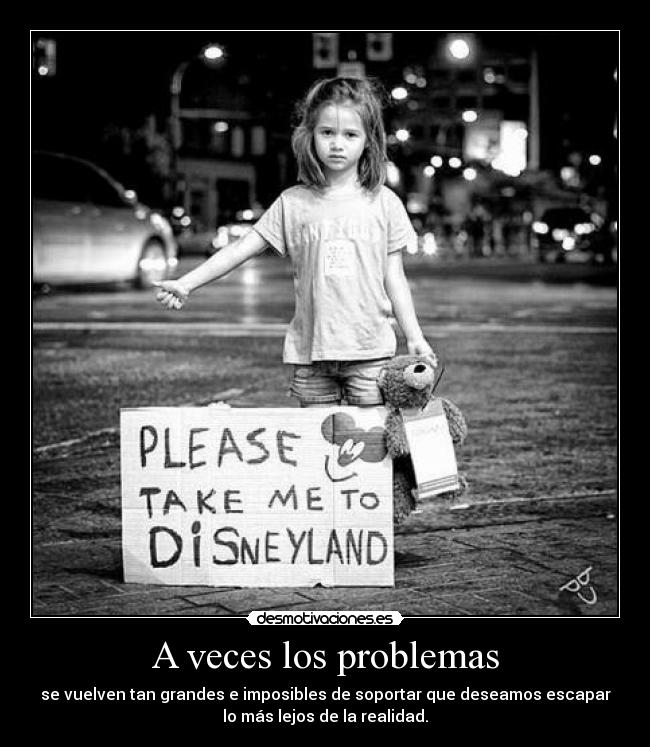 A veces los problemas -