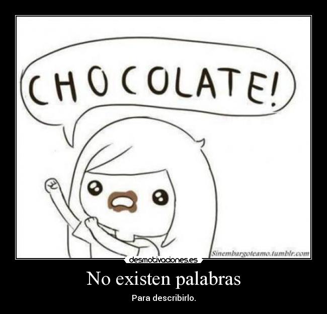 No existen palabras - Para describirlo.