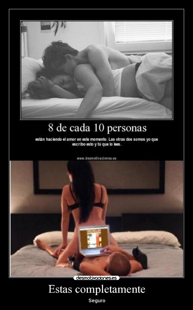 Estas completamente -