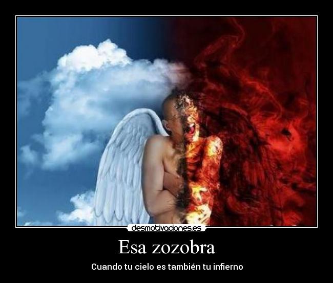Esa zozobra - Cuando tu cielo es también tu infierno