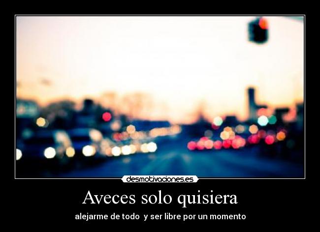 Aveces solo quisiera -