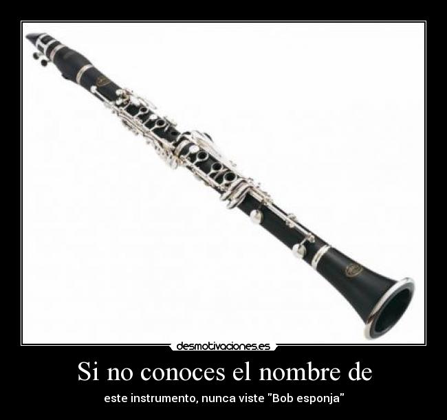 carteles clarinete bob esponja instrumento desmotivaciones