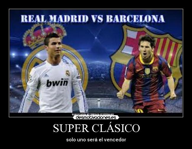SUPER CLÁSICO - solo uno será el vencedor
