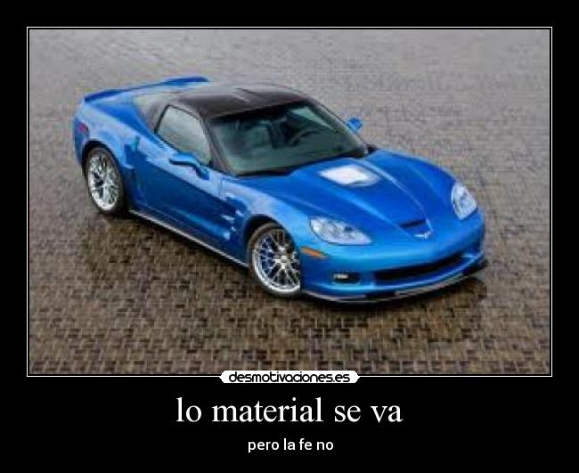 lo material se va - pero la fe no