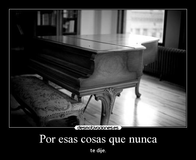 Por esas cosas que nunca - 