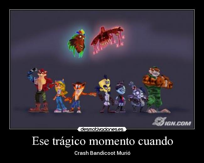 Ese trágico momento cuando - Crash Bandicoot Murió