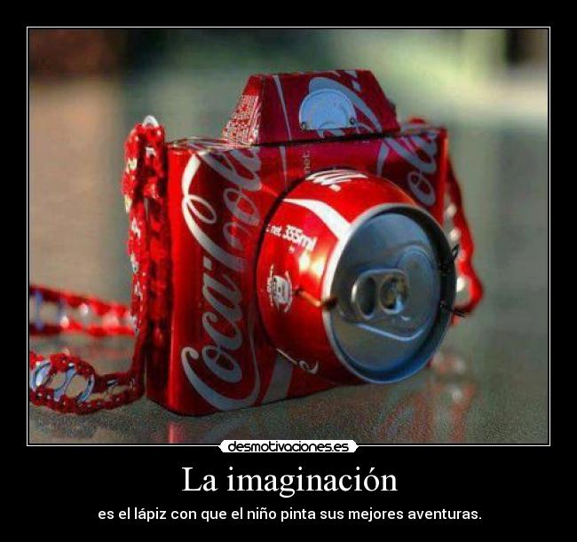 carteles imaginacion lapiz aventuras cocacola camara desmotivaciones