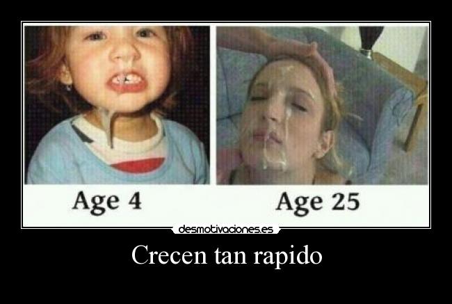 Crecen tan rapido -