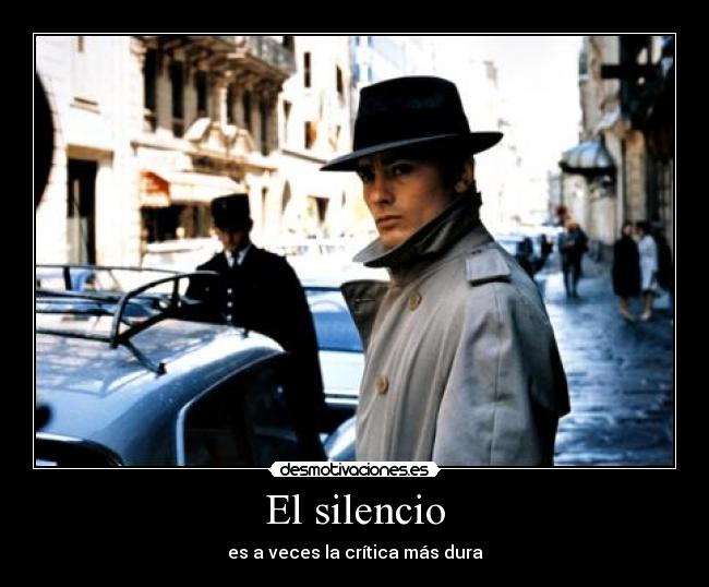 El silencio - es a veces la crítica más dura