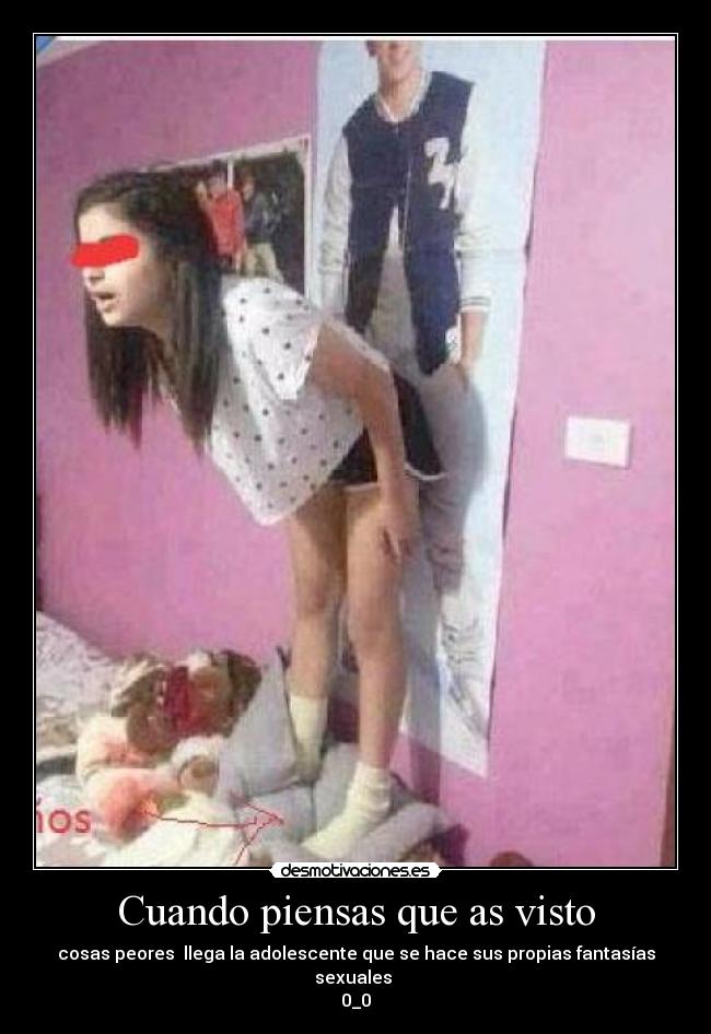 Cuando piensas que as visto - cosas peores  llega la adolescente que se hace sus propias fantasías sexuales 
0_0