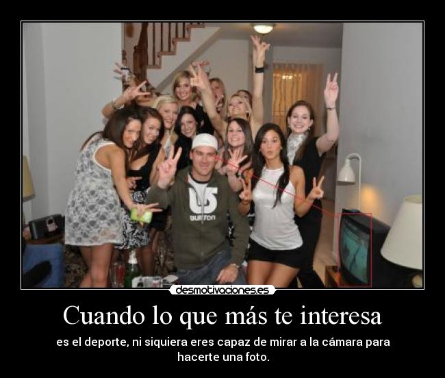 Cuando lo que más te interesa - es el deporte, ni siquiera eres capaz de mirar a la cámara para hacerte una foto.