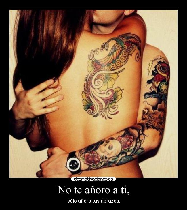 No te añoro a ti, -