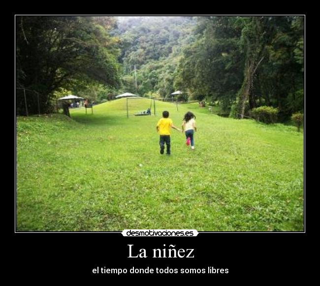 La niñez - el tiempo donde todos somos libres