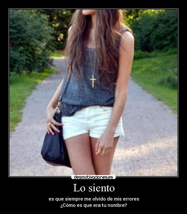 Lo siento - es que siempre me olvido de mis errores
¿Cómo es que era tu nombre?