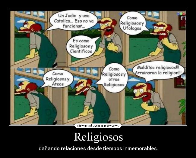 Religiosos - dañando relaciones desde tiempos inmemorables.